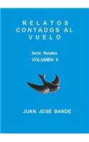 Relatos Contados Al Vuelo