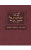 Liturgie Des Vierten Jahrhunderts Und Deren Reform - Primary Source Edition