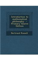 Introduction to Mathematical Philosophy - Primary Source Edition