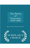 The Poems of Tennyson, 1830-1865 - Scholar's Choice Edition