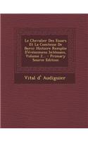 Le Chevalier Des Essars Et La Comtesse de Berci: Histoire Remplie D'Evenemens Intessans, Volume 2... - Primary Source Edition