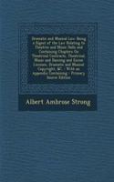 Dramatic and Musical Law: Being a Digest of the Law Relating to Theatres and Music Halls and Containing Chapters on Theatrical Contracts, Theatrical, Music and Dancing and Excise Licenses, Dramatic and Musical Copyright, &C.: With an Appendix Conta