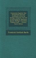 Grammatica Espanola: Oder Kurzgefasste Spanische Grammatik [Worin Die Richtige Aussprache Und Alle Zu Erlernung Der Spanischen Sprache Nothigen Grundsatze Erlautert Sind ...