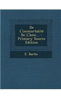 De L'immortalité De L'âme... - Primary Source Edition
