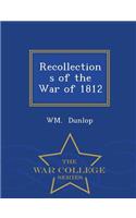 Recollections of the War of 1812 - War College Series
