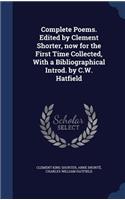 Complete Poems. Edited by Clement Shorter, now for the First Time Collected, With a Bibliographical Introd. by C.W. Hatfield