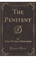 The Penitent (Classic Reprint): (English)