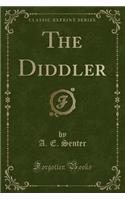 The Diddler (Classic Reprint)