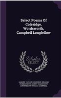 Select Poems Of Coleridge, Wordsworth, Campbell Longfellow