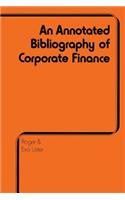 Annotated Bibliography of Corporate Finance