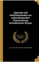 Apparate und Arbeitsmethoden zur mikroskopischen Untersuchung kristallisierter Körper