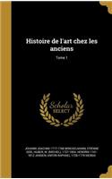 Histoire de L'Art Chez Les Anciens; Tome 1