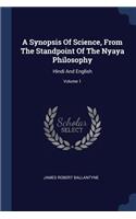 A Synopsis Of Science, From The Standpoint Of The Nyaya Philosophy: Hindi And English; Volume 1
