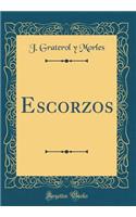 Escorzos (Classic Reprint)