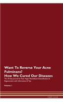 Want To Reverse Your Acne Fulminans? How We Cured Our Diseases. The 30 Day Journal for Raw Vegan Plant-Based Detoxification & Regeneration with Information & Tips Volume 1