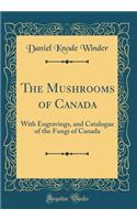 The Mushrooms of Canada