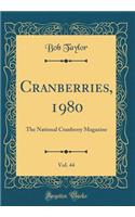 Cranberries, 1980, Vol. 44: The National Cranberry Magazine (Classic Reprint)