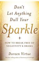 Don't let anything dull your sparkle: How to Break Free of Negativity and Drama