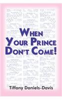 When Your Prince Don't Come!