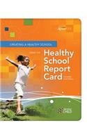 Creating a Healthy School Using the Healthy School Report Card an ASCD Action Tool, Canadian 2nd Edition