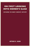 On First Looking into Homer's Iliad: Exploring the Bard's Dramatic Artistry(English)