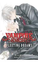 Vampire Knight: Fleeting Dreams: (Vampire Knight: Fleeting Dreams)