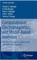 Computational Electromagnetics and Model-Based Inversion