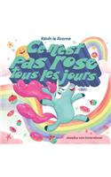 Kévin La Licorne: CE n'Est Pas Rose Tous Les Jours