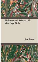 Birdroom and Aviary - Life with Cage Birds