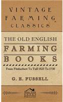 Old English Farming Books From Fitzherbert To Tull 1523 To 1730