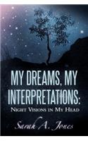 My Dreams, My Interpretations: Night Visions in My Head