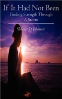 If It Had Not Been: Finding Strength Through a Storm: (English)