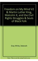 Freedom on My Mind V2 & Martin Luther King, Malcolm X, and the Civil Rights Struggles & Souls of Black Folk