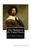The Mulatto in the United States