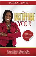 The Unstoppable You!: Success Is Inevitable to the One Who Is Unstoppable