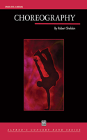 Choreography: Conductor Score & Parts(Alfred Concert Band)