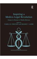 Inspiring a Medico-Legal Revolution