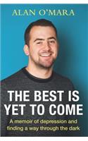 The Best is Yet to Come