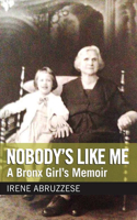 Nobody's Like Me: A Bronx Girl's Memoir