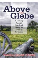 Above the Glebe: A Farming Family's Heartbreak during the American Revolution(English)