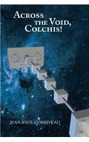 Across the Void, Colchis!
