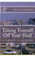 Taking Yourself Off Your Shelf: Meditation for the Lay Westerner