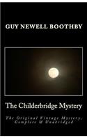 The Childerbridge Mystery The Original Vintage Mystery, Complete & Unabridged
