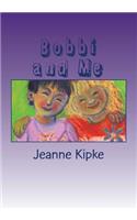 Bobbi and Me