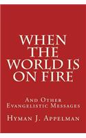 When the World is on Fire