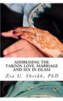 Addressing the Taboos: Love, Marriage and Sex and Islam: The Ultimate Marriage Guide