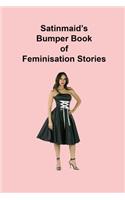 Satinmaid's Bumper Book of Feminisation Stories