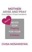 Mother Arise and Pray