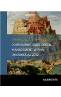 Configuring Sales Order Management Within Dynamics AX 2012