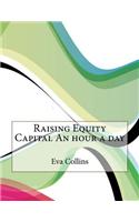 Raising Equity Capital an Hour a Day